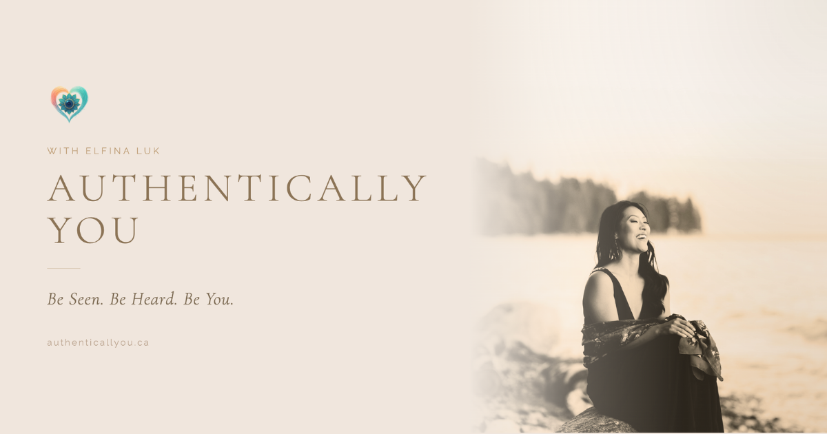 Authentically You — Be Seen. Be Heard. Be You.